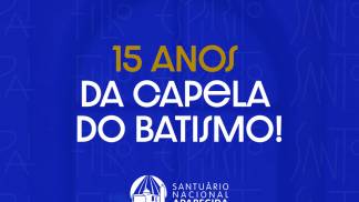 25-1065_25_1065_CCI_15_anos_Capela_do_Batismo_Capa_Intranet_1028x648px